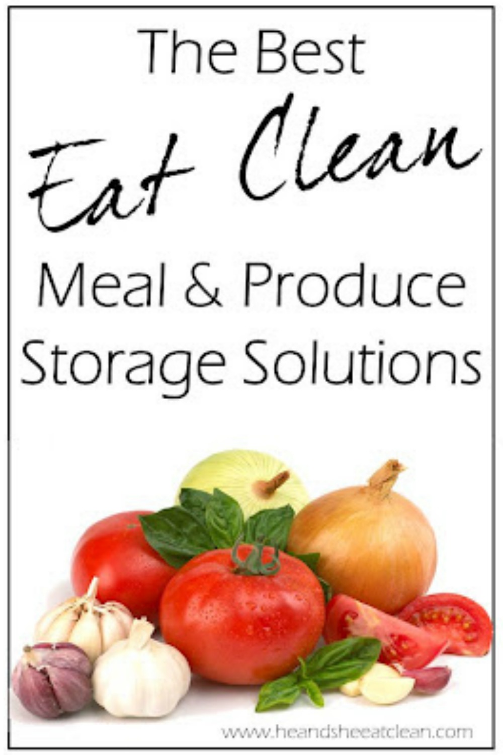 https://www.heandsheeatclean.com/wp-content/uploads/2012/06/the-best-clean-eating-produce-storage-container-solutions-tupperware-ziploc-glasslock-frozen-entree-freezer-meals-food-he-and-she-eat-clean-2.jpg