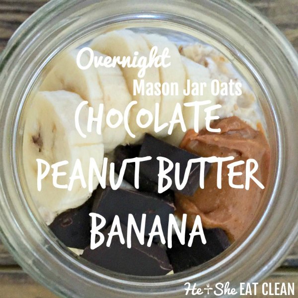 https://www.heandsheeatclean.com/wp-content/uploads/2015/12/overnight-oats-chocolate-peanut-butter-banana-he-and-she-eat-clean-sponsored-kohls-make-your-move-diet-lifestyle.jpg