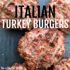 Italian Seasoned Homemade Turkey Burgers | Clean Eating Recipe